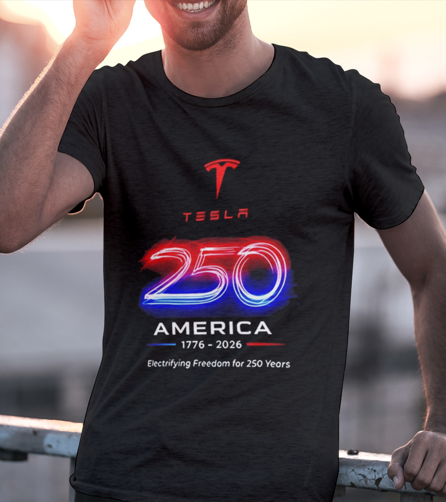 Tesla 250 America 1776 To 2026 Electrifying Freedom For 250 Years T-Shirt