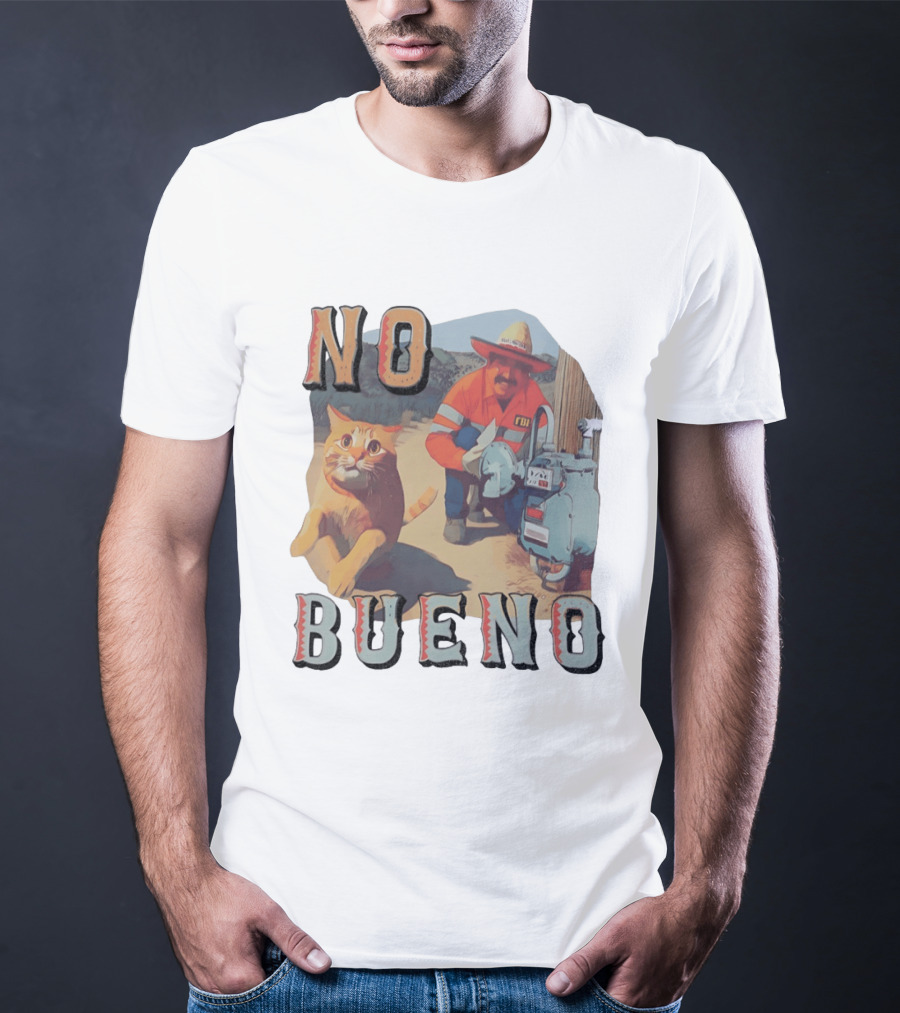 No Bueno Cat And FBI Gas Meter Scene T-Shirt