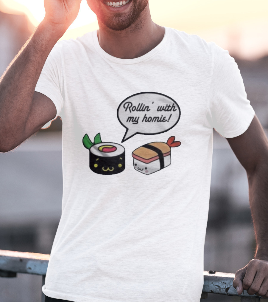 Kawaii Sushi Rollin With My Homie Cute Sushi Cartoon Characters T-Shirt