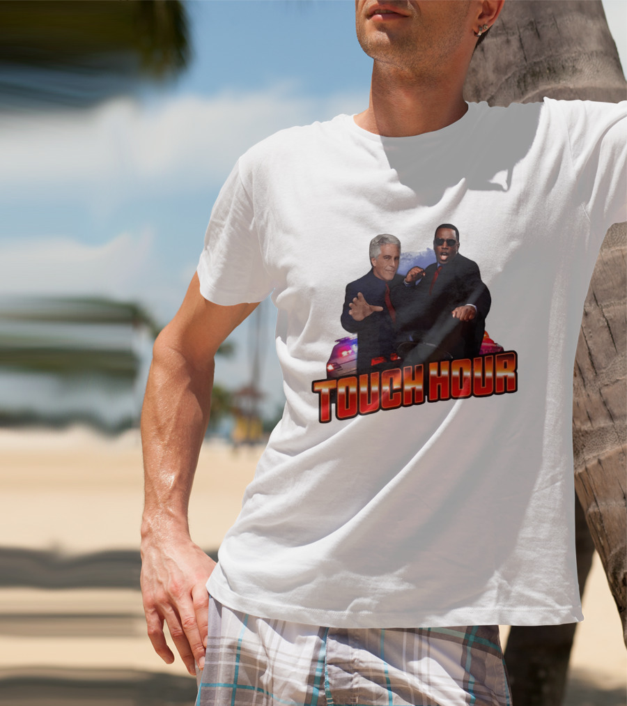 Touch Hour Epstein Diddy Comedy T-Shirt