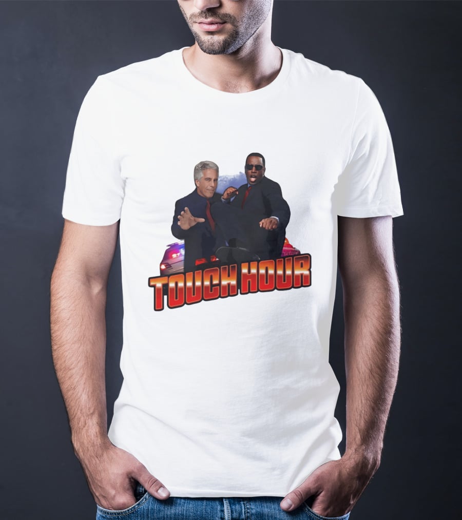Touch Hour Epstein Diddy Comedy T-Shirt