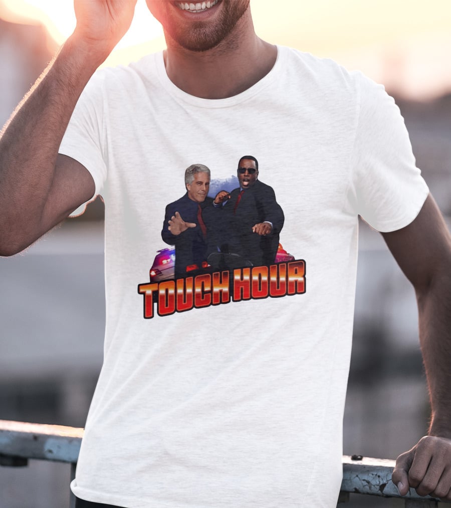 Touch Hour Epstein Diddy Comedy T-Shirt