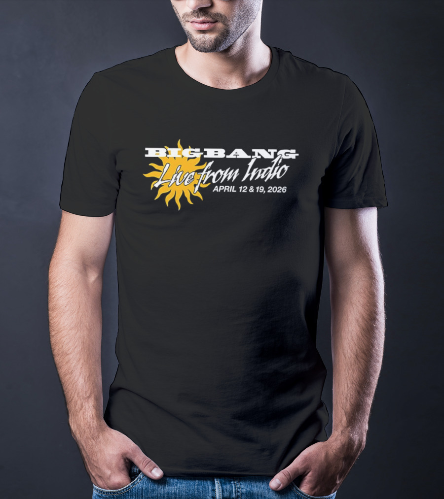 Big Bang Live From Indio April 12 & 19 2026 Sunburst Coachella Exclusive T-Shirt