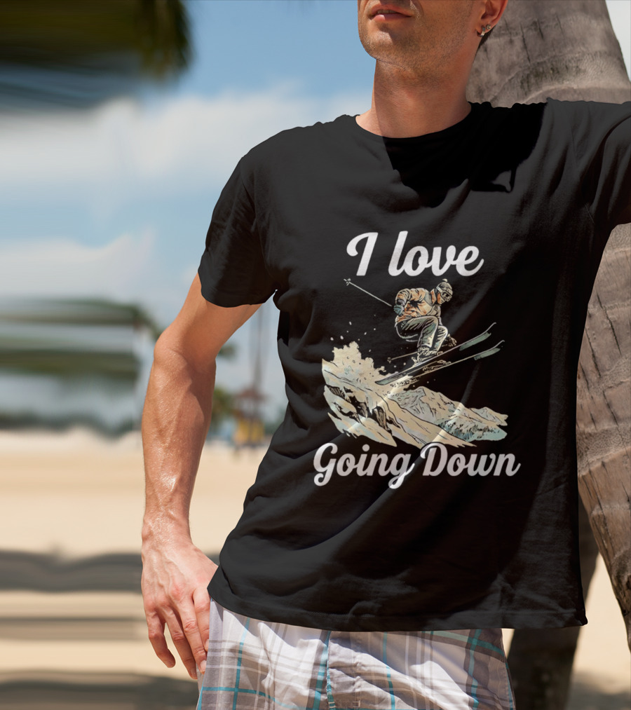 I Love Going Down Skiing Skier Jumping T-Shirt