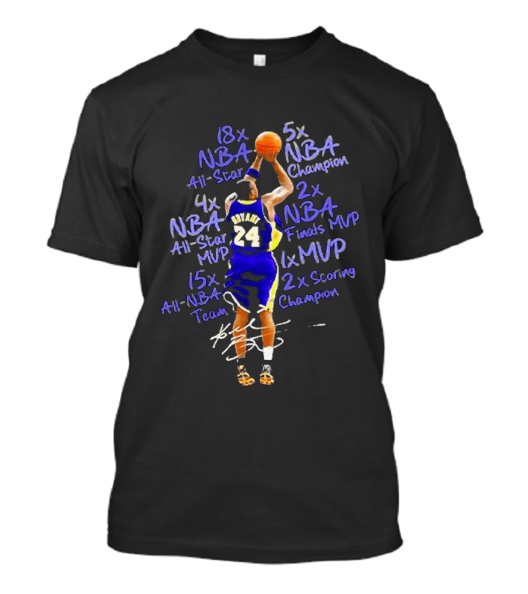 Kobe Bryant 18x NBA All Star 5x Champion 6x MVP 2x Scoring Champion 15x All NBA Team 4x All Star MVP 2x Finals MVP T-Shirt