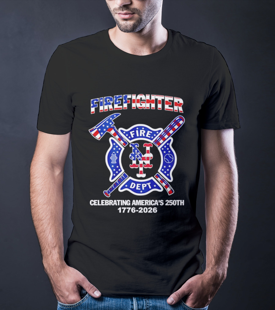 New York Mets Firefighter Fire Dept Celebrating America's 250th 1776 2026 T-Shirt
