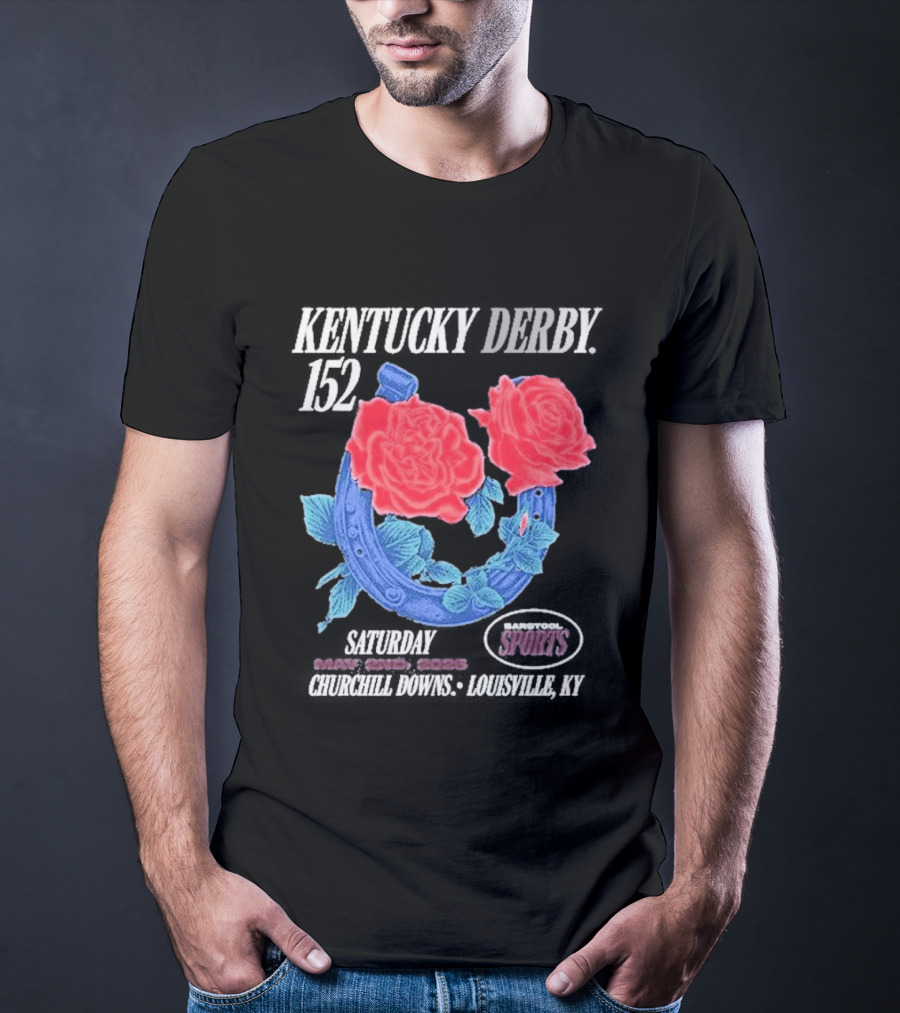Kentucky Derby 152 Barstool Sports Roses May 2nd Churchill Downs Louisville Ky 2026 T-Shirt