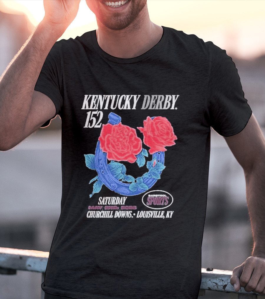 Kentucky Derby 152 Barstool Sports Roses May 2nd Churchill Downs Louisville Ky 2026 T-Shirt