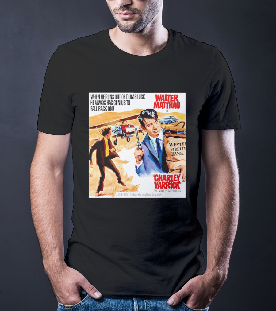 Charley Varrick Walter Matthau The Last Of The Independents T-Shirt