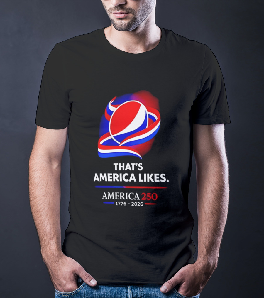 That's America Likes America 250 1776 2026 Peppsi T-Shirt