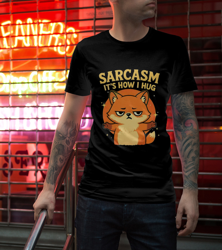 Sarcasm It's How I Hug Chibi Fox T-Shirt