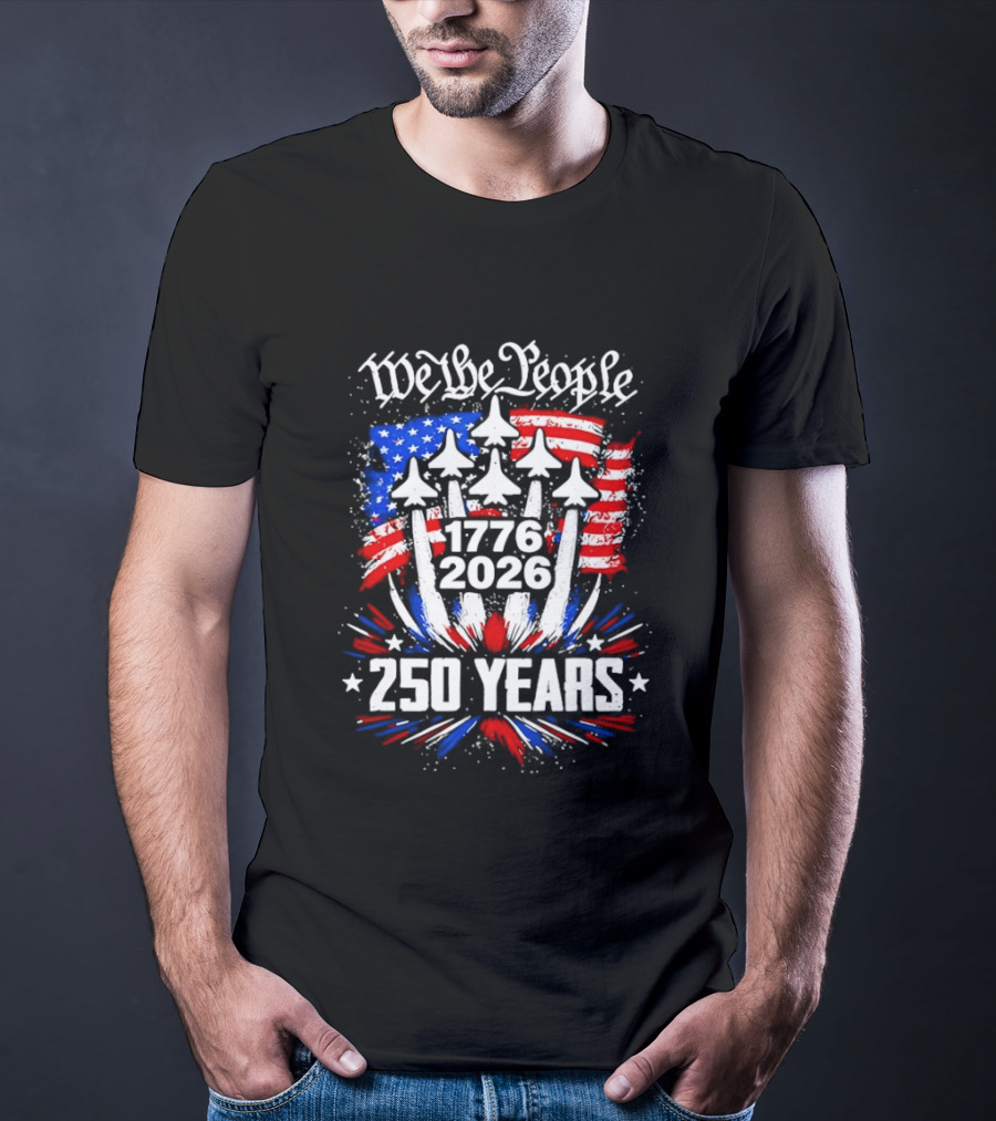 We The People 1776 2026 250 Years American Flag Celebration T-Shirt
