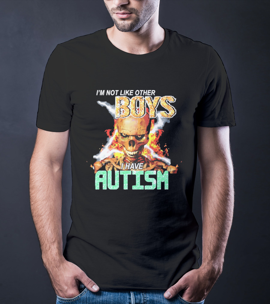 I'm Not Like Other Boys I Have Autism Skull Flaming T-Shirt