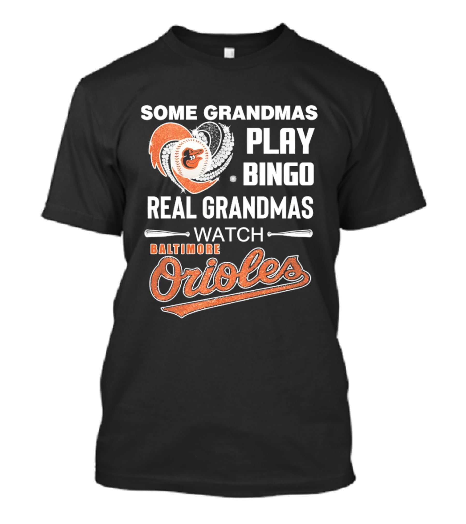 Baltimore Orioles Some Grandmas Play Bingo Real Grandmas T-Shirt