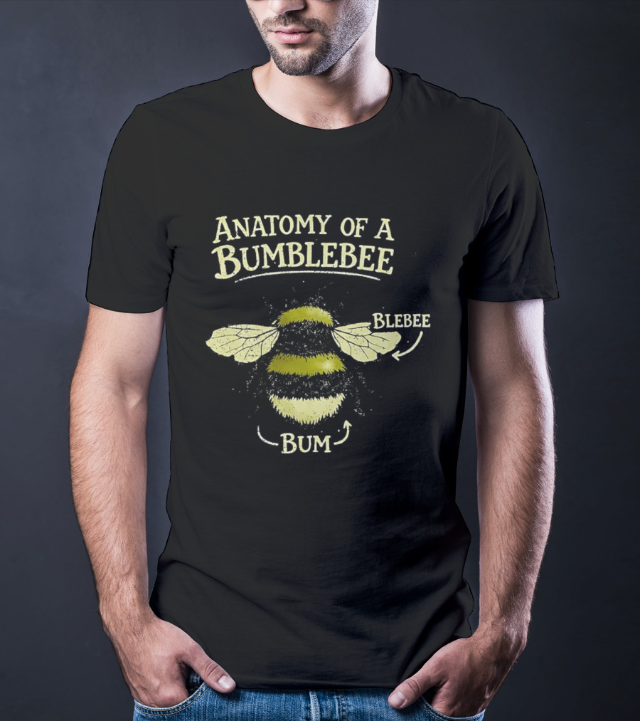 Anatomy Of A Bumblebee Blebee Bum T-Shirt