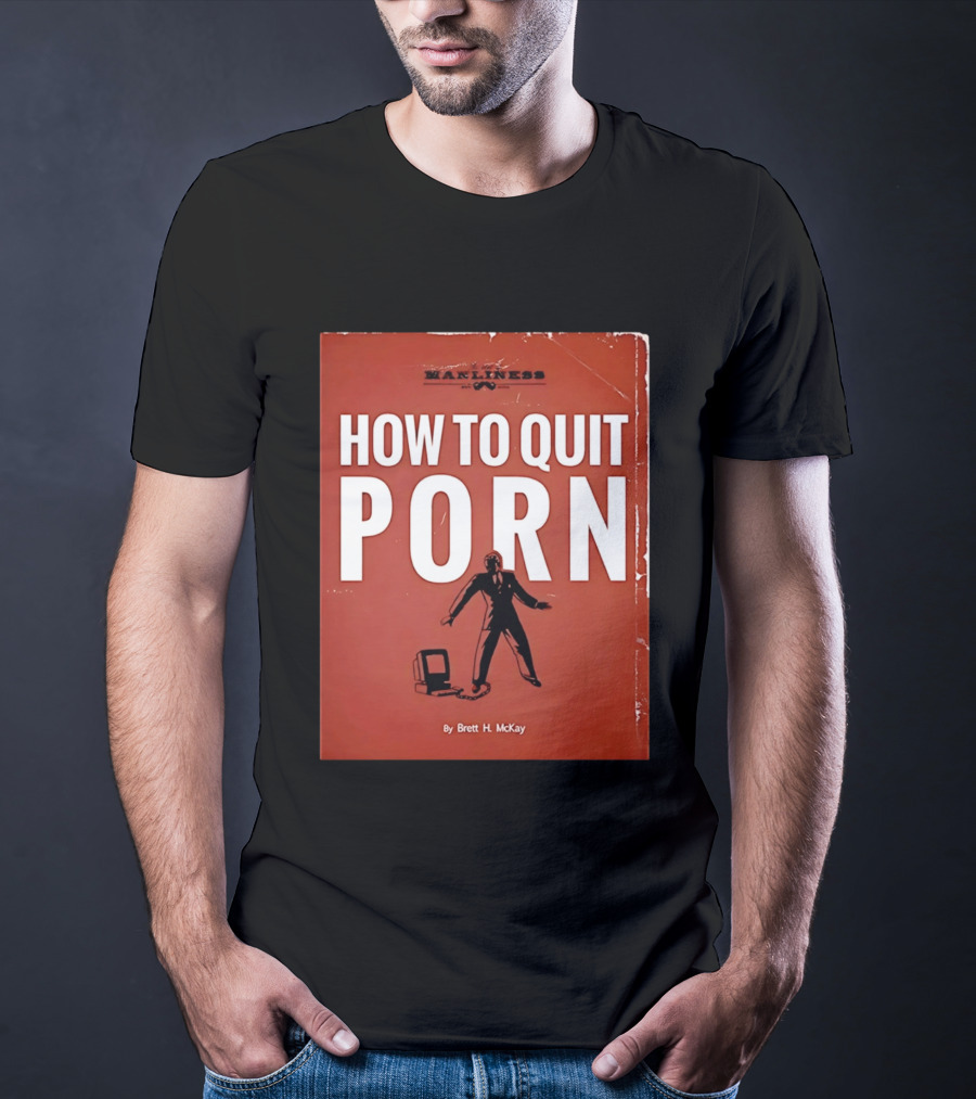 Manliness How To Quit Porn Book Brett H. McKay T-Shirt