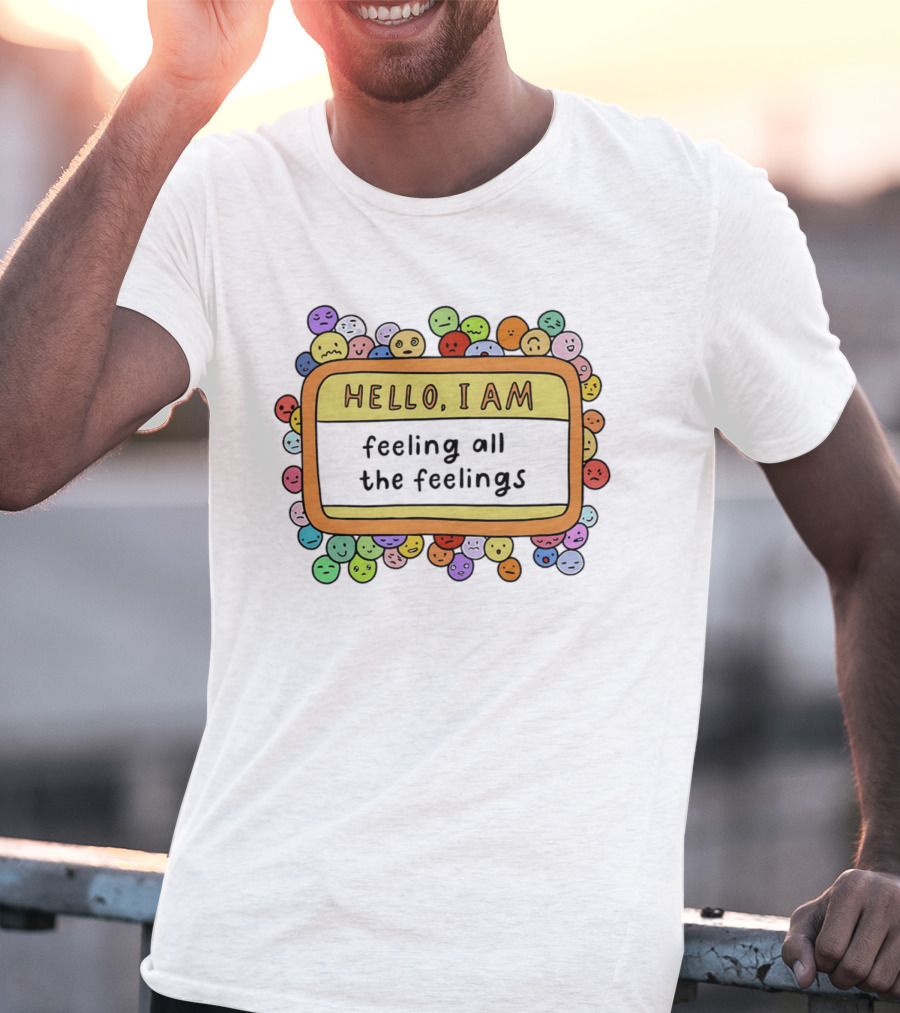 Hello I Am Feeling All The Feelings Mood Emojis T-Shirt