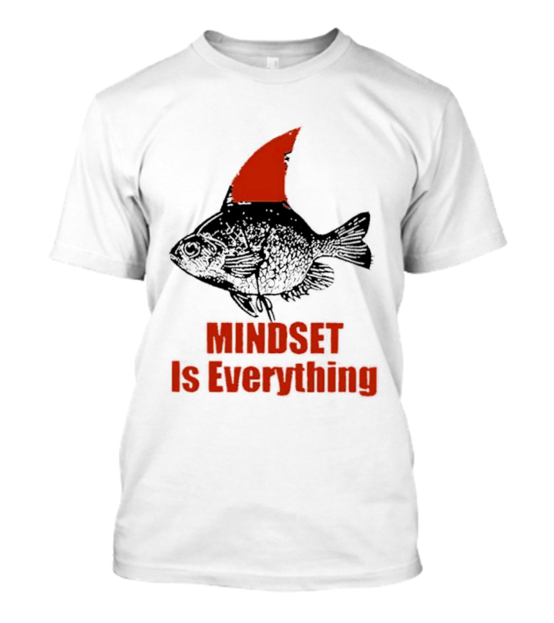 Mindset Is Everything Fish With Shark Fin T-Shirt