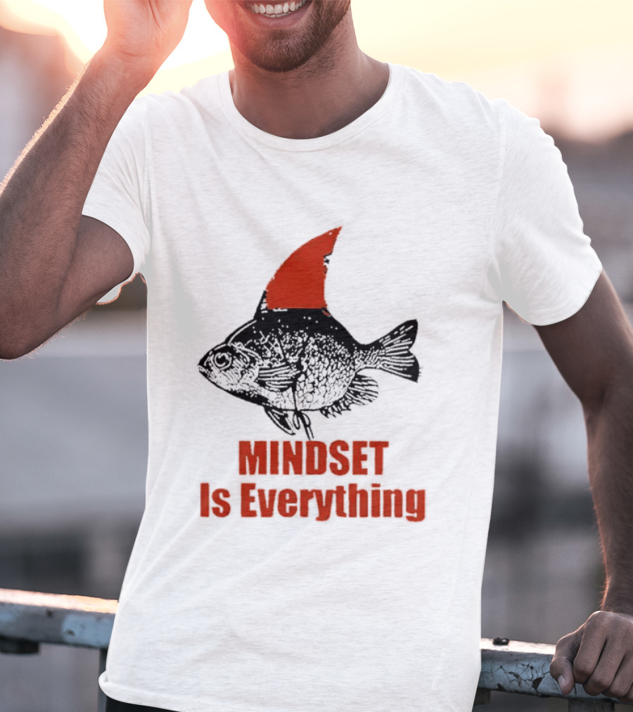 Mindset Is Everything Fish With Shark Fin T-Shirt