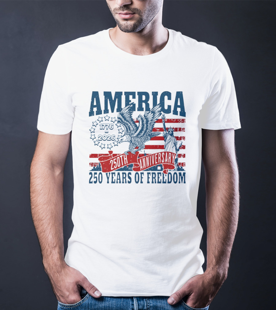 America 1776 2026 250th Anniversary 250 Years Of Freedom Eagle And Statue Of Liberty T-Shirt