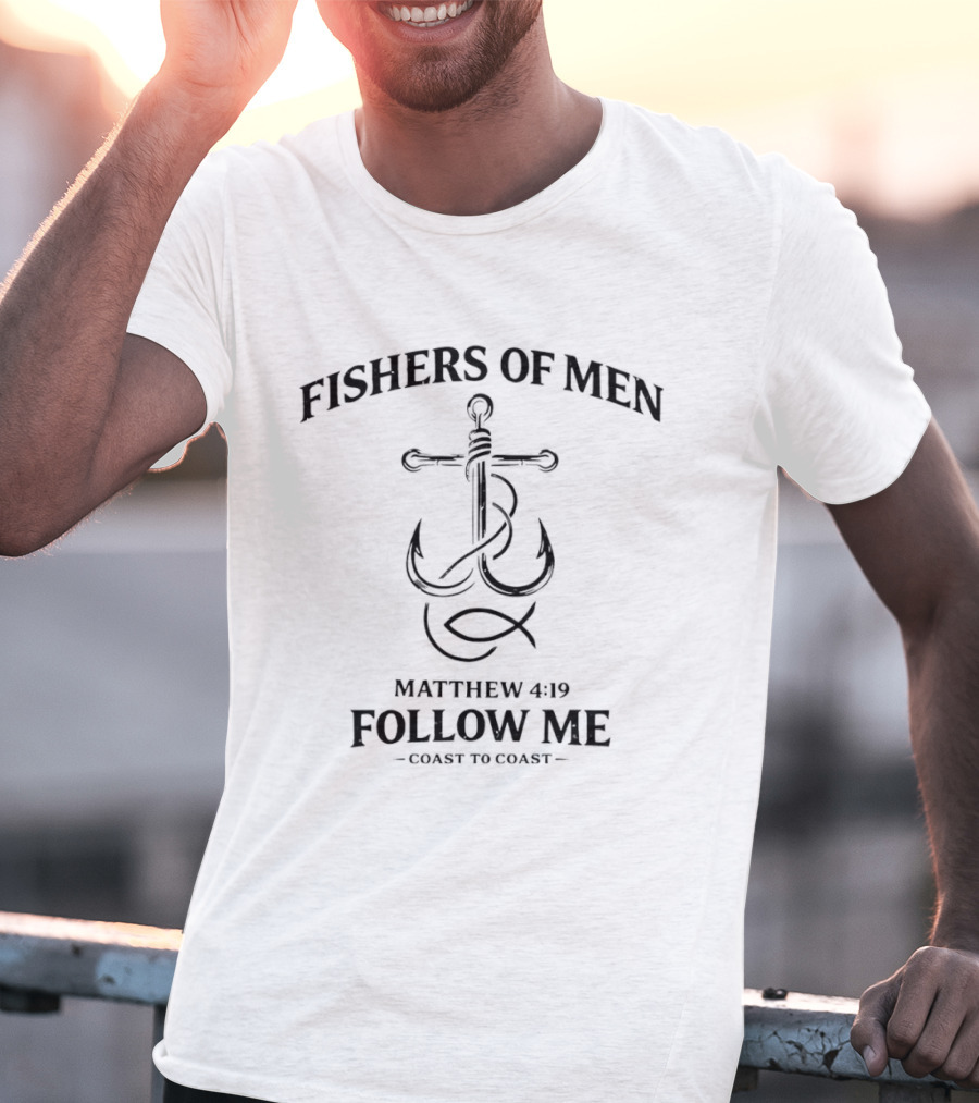 Fishers Of Men Anchor Matthew 4:19 Follow Me Coast To Coast T-Shirt