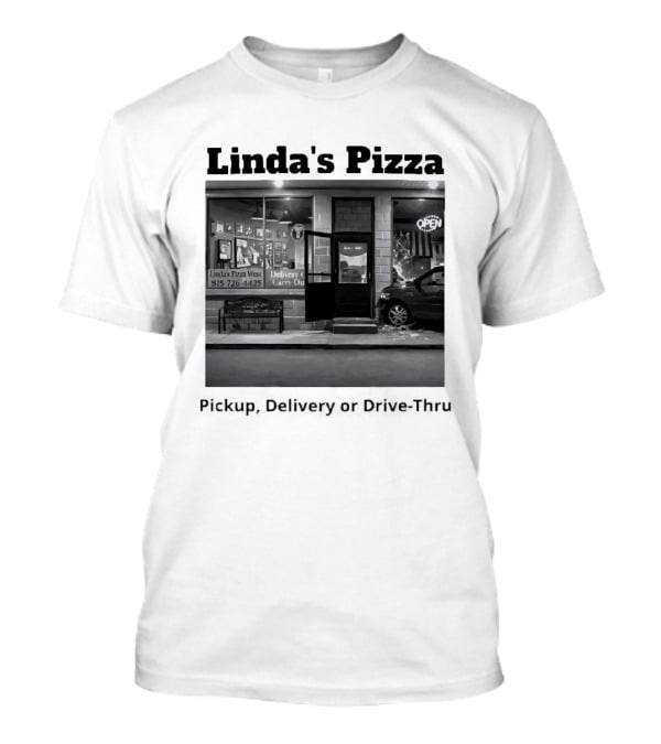 Linda's Pizza West Pickup Delivery Carry Out Near 815 726 4425 Open Late Night T-Shirt