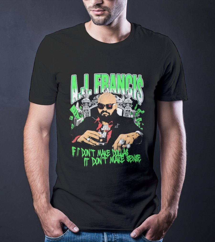A.J. Francis If Don't Make Dollars It Don't Make Sense Money Throne T-Shirt
