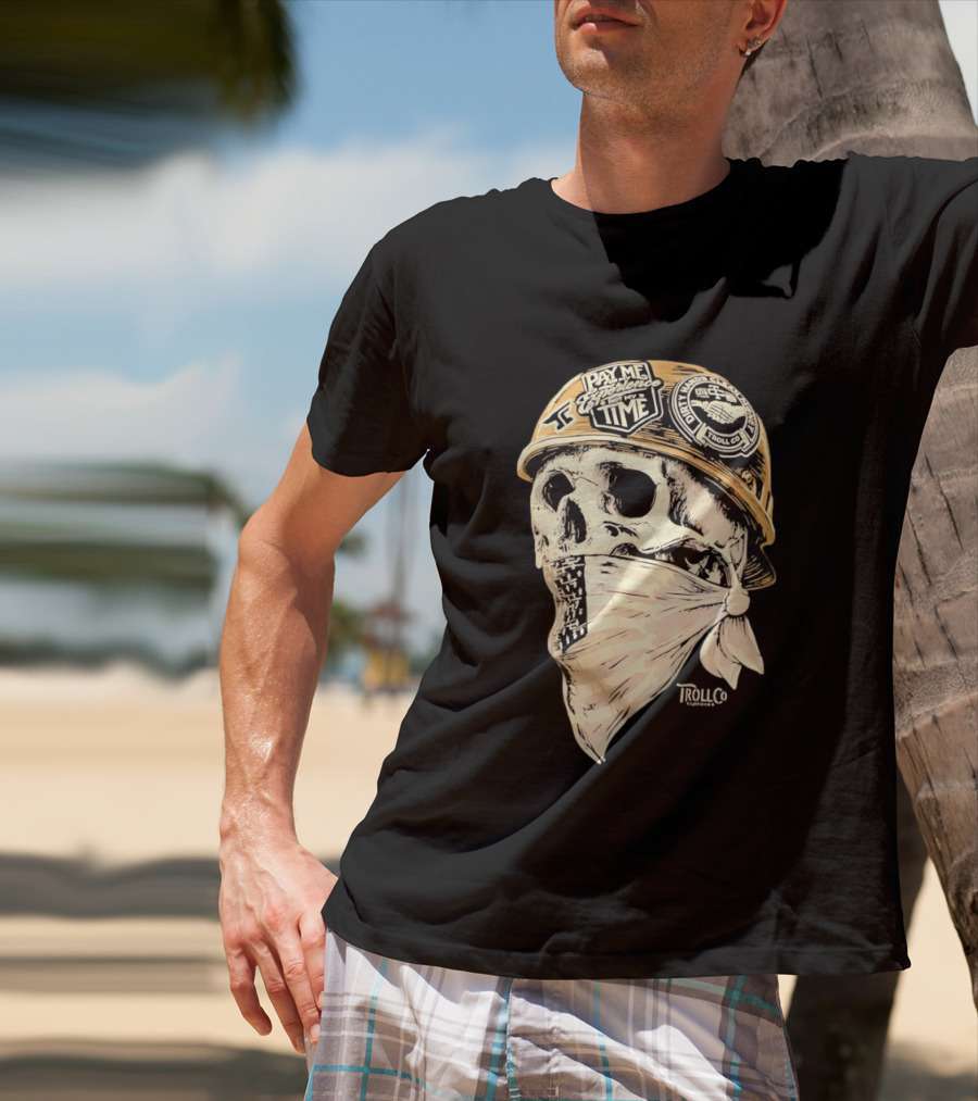 Skull Headstrong Pay Me For My Experience Not My Time Troll Co Dirtville MC T-Shirt