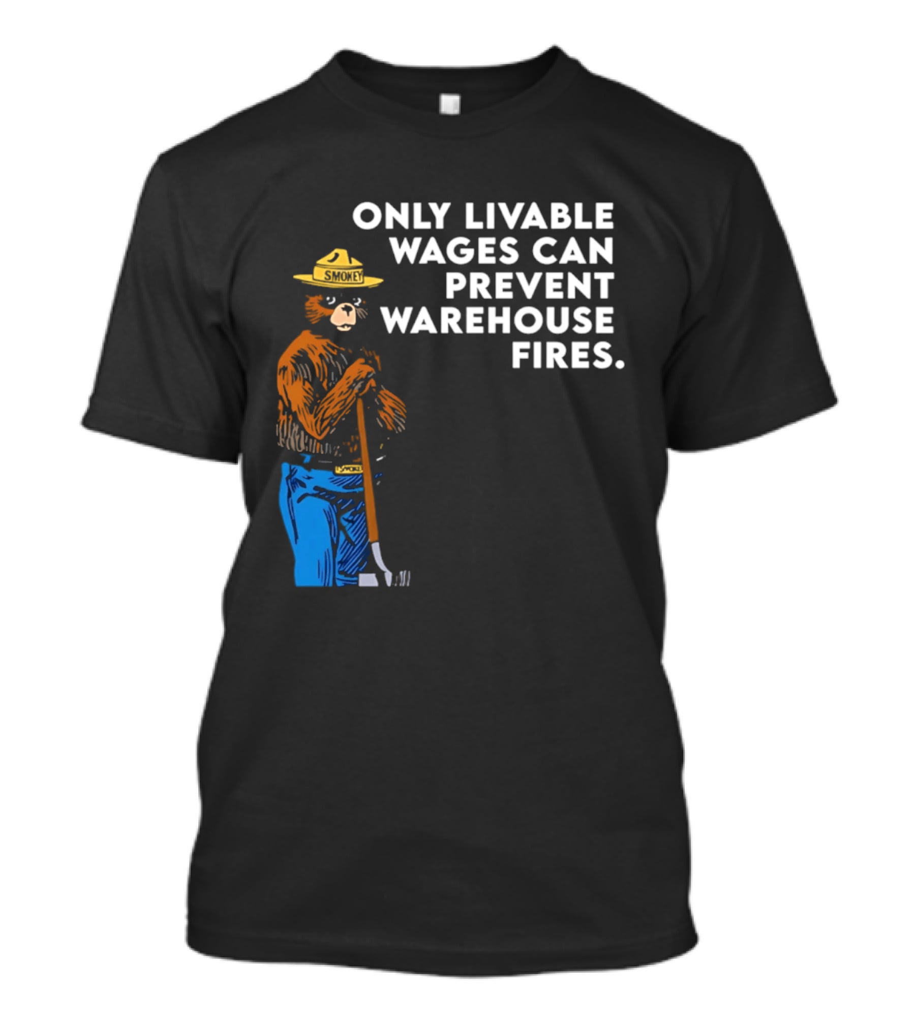 Smokey Bear Only Livable Wages Can Prevent Warehouse Fires T-Shirt