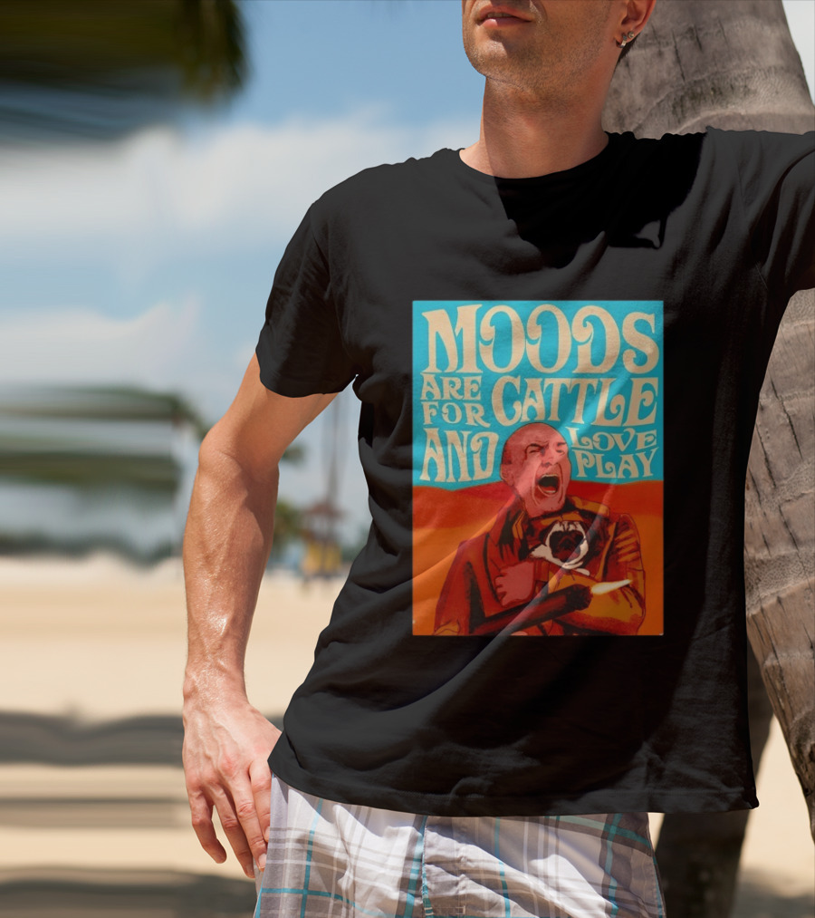 Moods Are For Cattle And Loveplay Gurney Halleck Dune T-Shirt