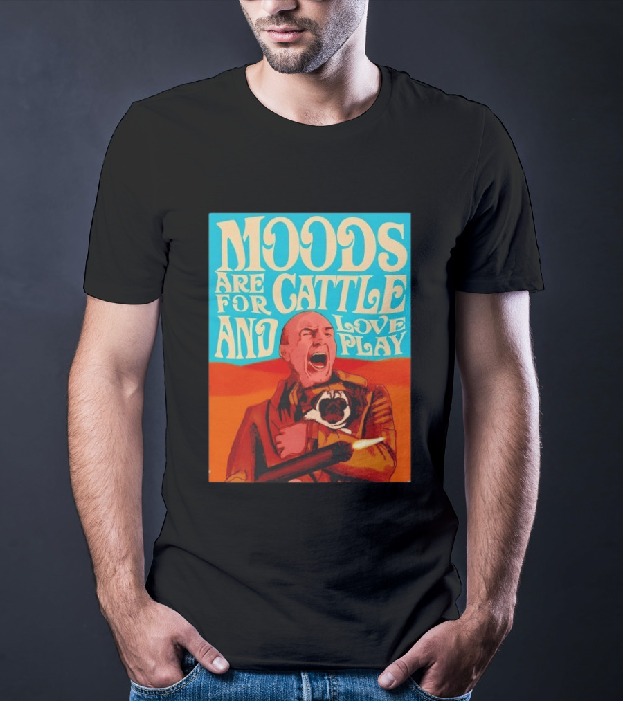 Moods Are For Cattle And Loveplay Gurney Halleck Dune T-Shirt