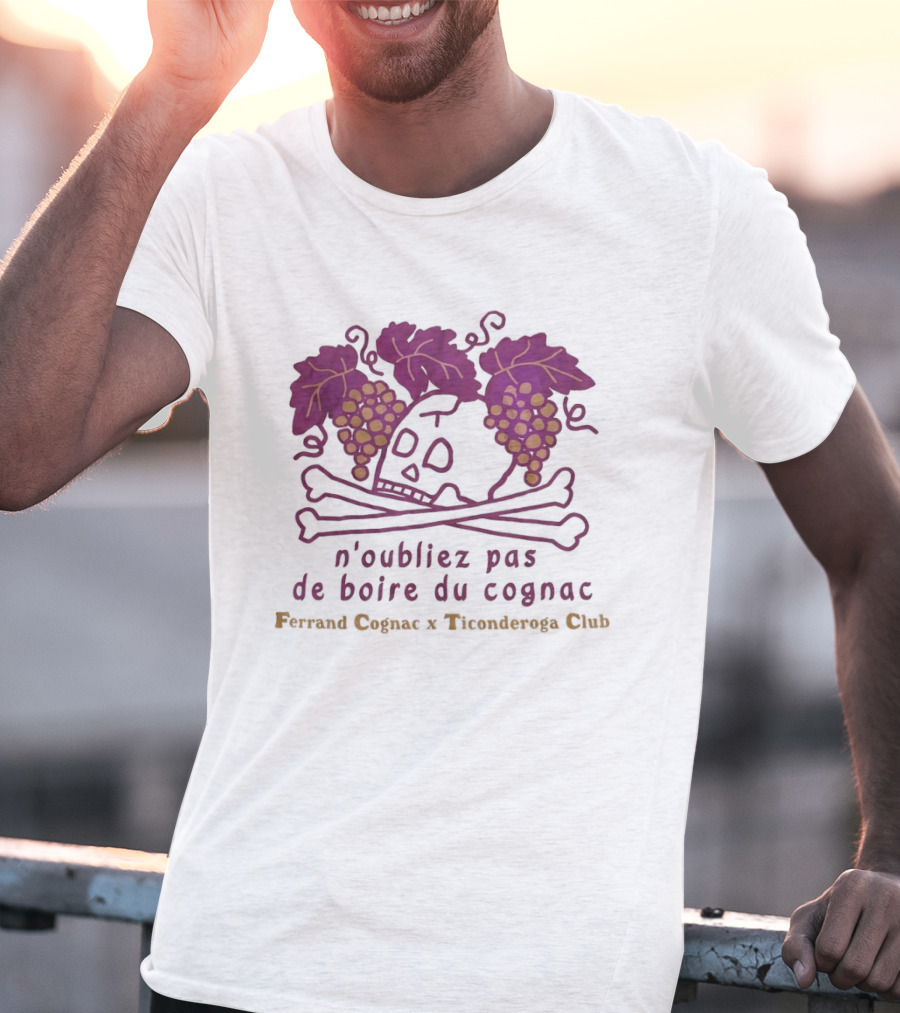Ferrand Cognac X Ticonderoga Club N'oubliez Pas De Boire Du Cognac Grapes Skull Crossbones T-Shirt