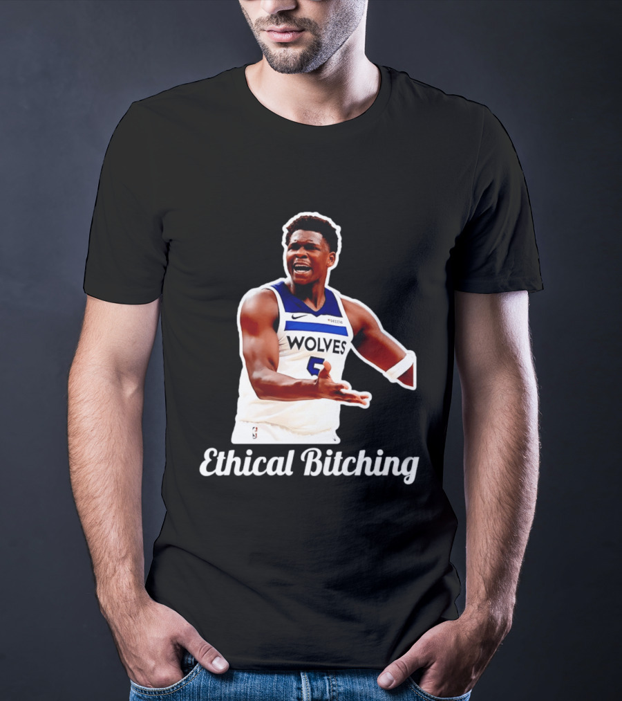 Anthony Edwards Wolves Ethical Bitching T-Shirt