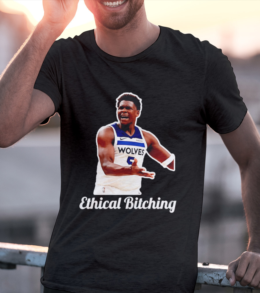 Anthony Edwards Wolves Ethical Bitching T-Shirt