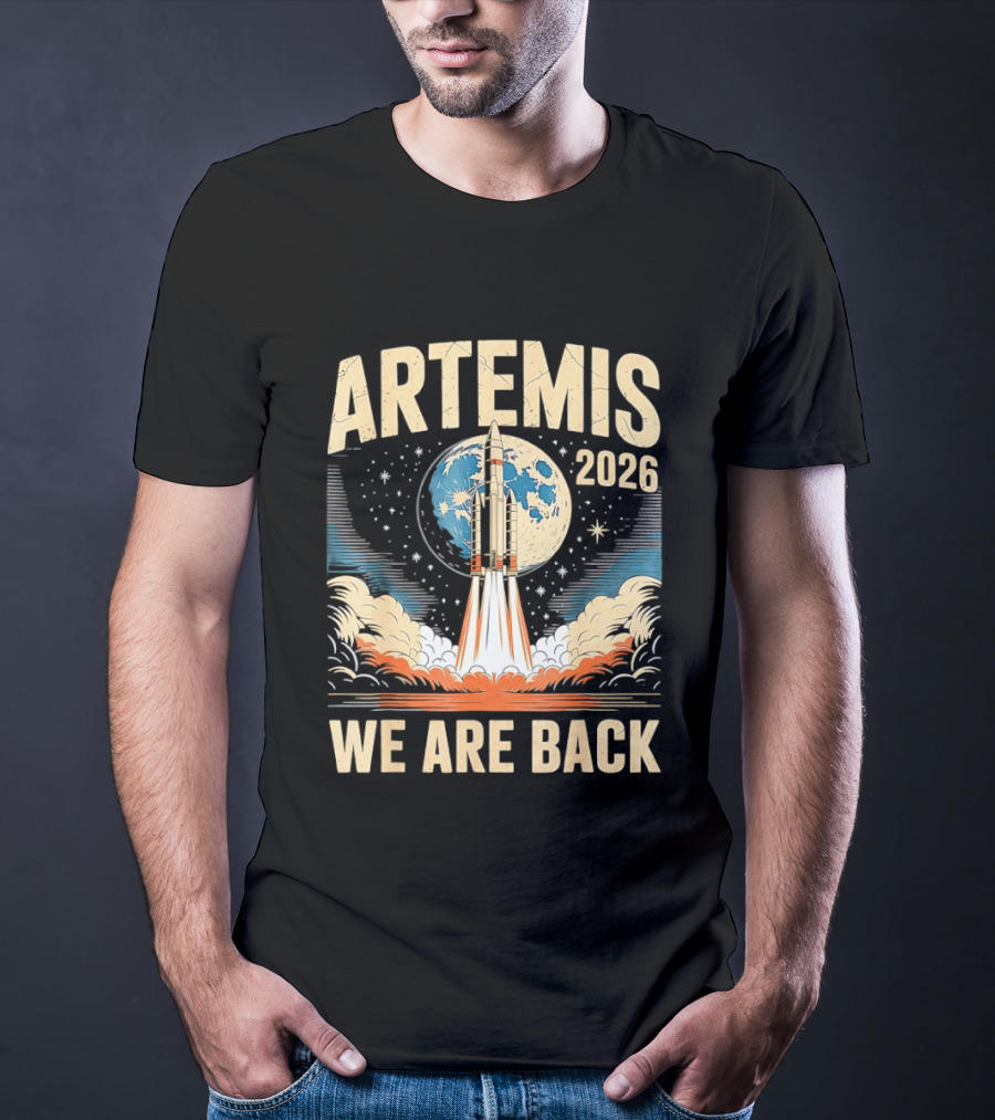 Artemis 2026 Moon Rocket Launch We Are Back T-Shirt