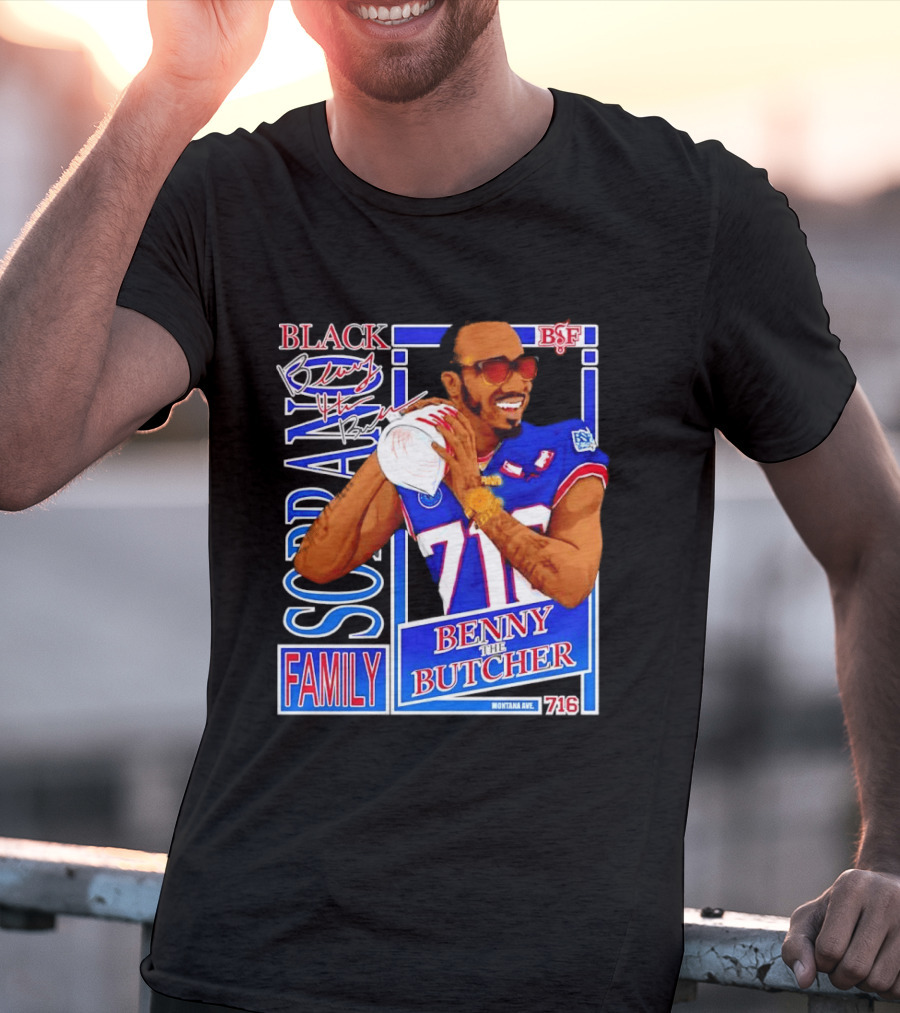 Benny The Butcher Black Soprano Family Buffalo Bills 716 Montana Ave T-Shirt