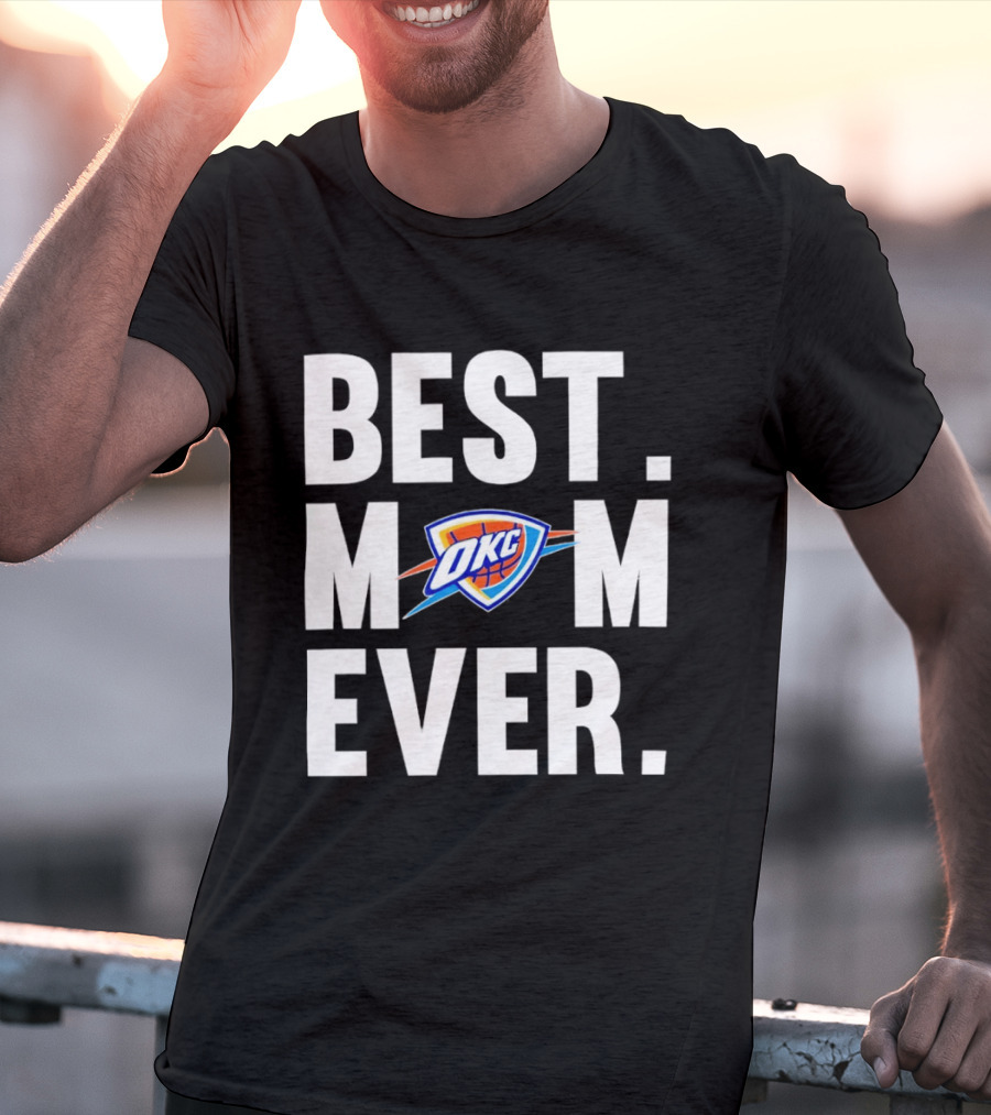 Best Mom Ever OKC Thunder Fan Merchandise T-Shirt