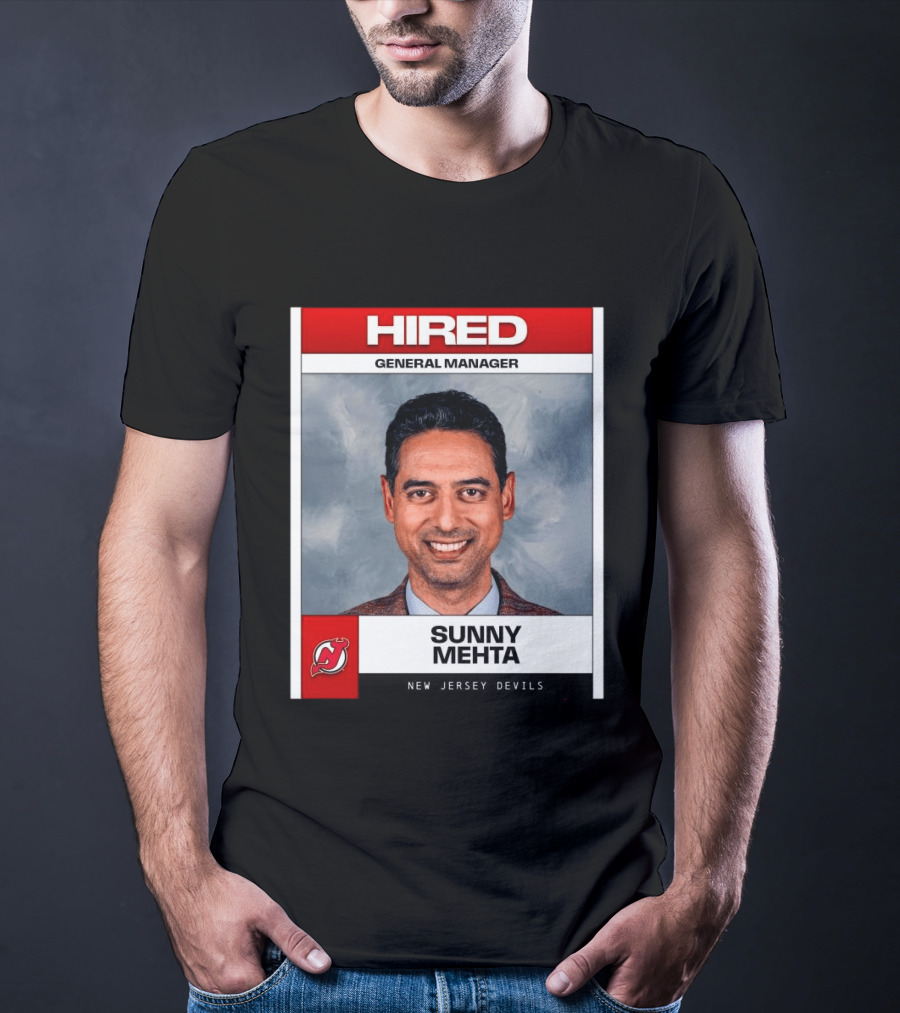 Hired General Manager Sunny Mehta New Jersey Devils T-Shirt