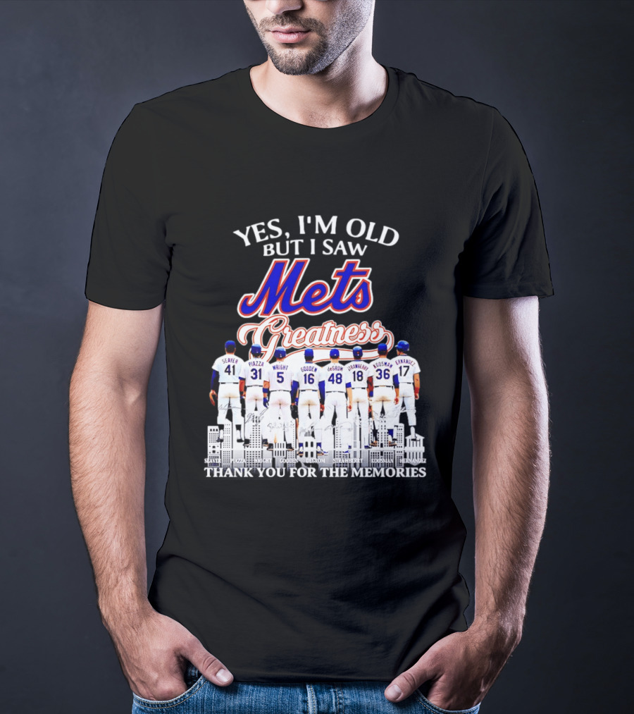 Yes I'm Old But I Saw Mets Greatness Seaver Piazza Wright Gooden DeGrom Strawberry Hernandez T-Shirt