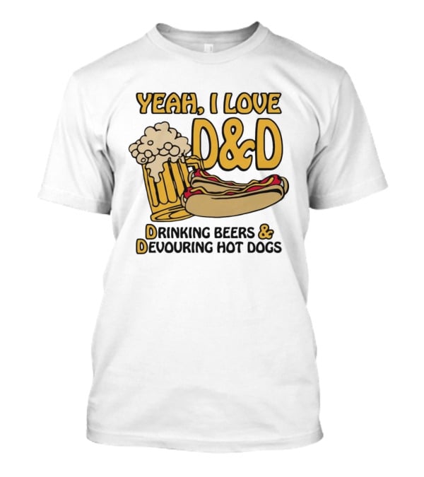 Yeah I Love D&D Drinking Beers Devouring Hot Dogs T-Shirt