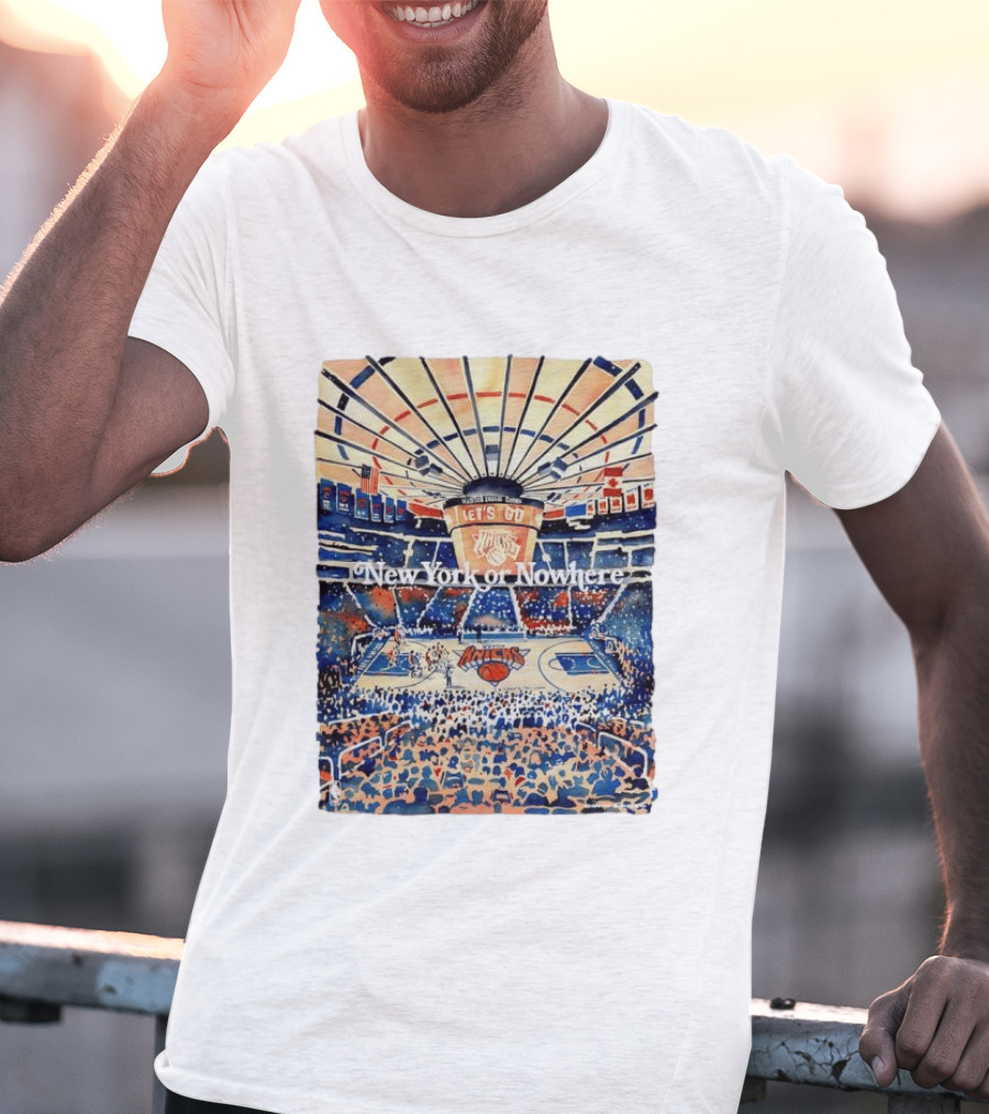 New York Knicks NBA Madison Square Garden Let's Go New York Or Nowhere T-Shirt