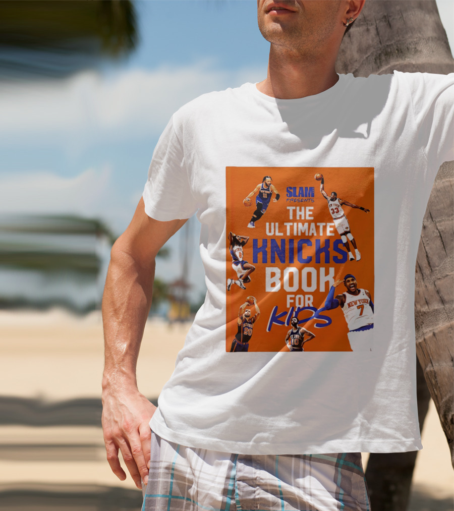 SLAM Presents The Ultimate Knicks Book For Kids T-Shirt