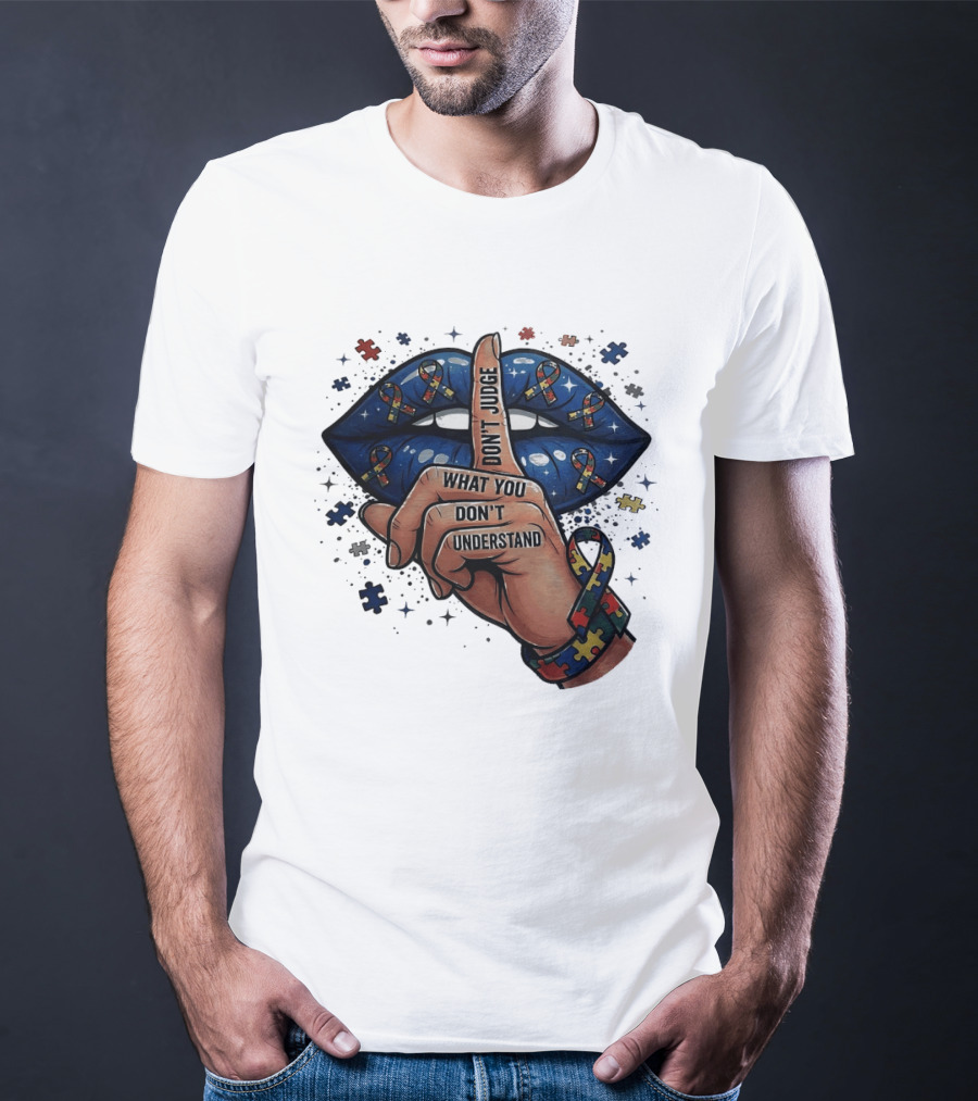 Puzzle Pieces Don't Judge What You Don't Understand Autism Awareness T-Shirt