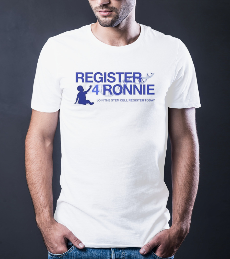 Register 4 Ronnie Join The Stem Cell Register Today T-Shirt