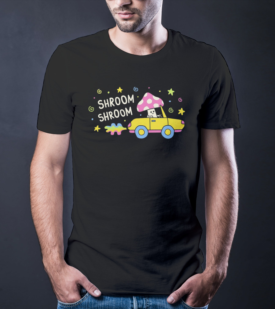 Shroom Shroom Mushroom In Convertible Psychedelic Ride T-Shirt