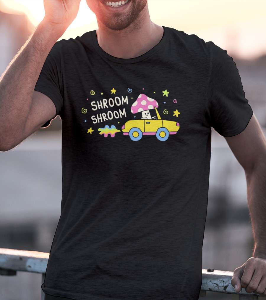 Shroom Shroom Mushroom In Convertible Psychedelic Ride T-Shirt