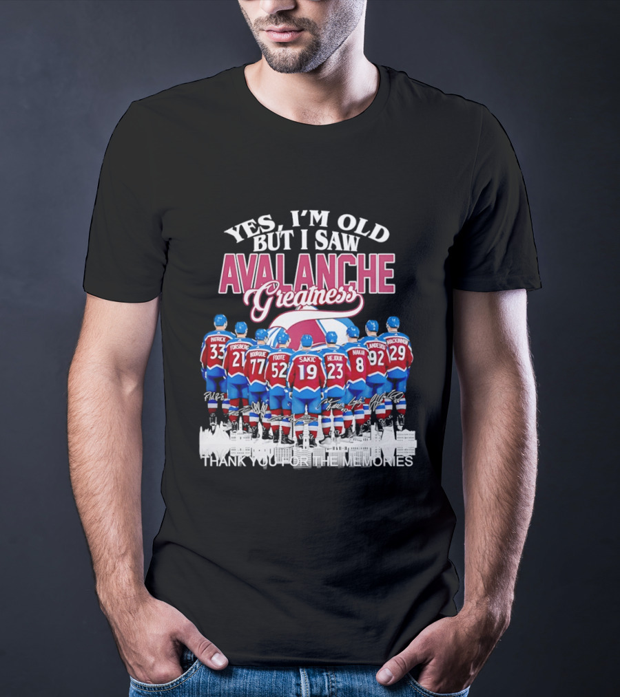 Yes I'm Old But I Saw Colorado Avalanche Greatness Patrick Forsberg Bourque Sakic MacKinnon Legends T-Shirt