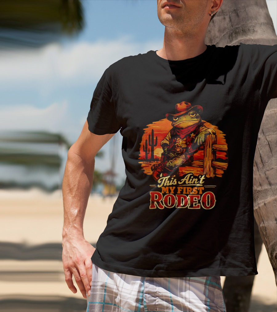 Cowboy Frog This Ain't My First Rodeo Cactus Sunset T-Shirt