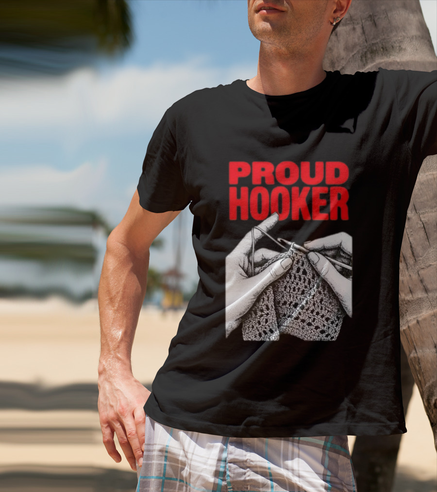 Proud Hooker Crochet Knitting Wool Scarf T-Shirt