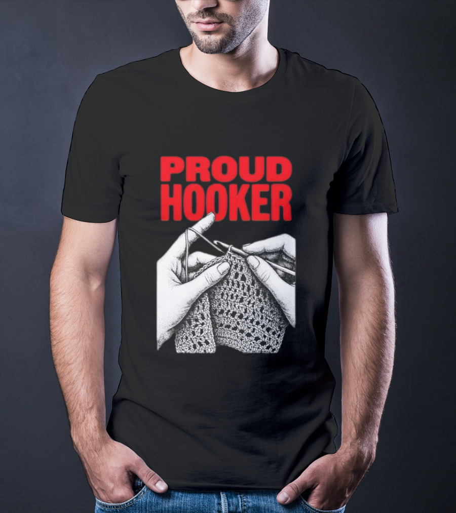 Proud Hooker Crochet Knitting Wool Scarf T-Shirt